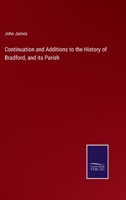 Continuation and Additions to the History of Bradford, and Its Parish 1021985074 Book Cover