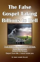 The False Gospel Taking Billions To Hell-True Repentance Versus Mere Believing 1602250138 Book Cover