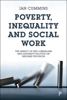 Poverty, Inequality and Social Work: The Impact of Neo-Liberalism and Austerity Politics on Welfare Provision 1447334825 Book Cover