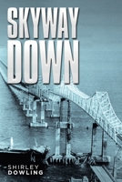 Skyway Down 1728323762 Book Cover