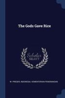 The Gods Gave Rice 1022038338 Book Cover