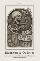Sideshow & Oddities: Bent beauty and sacred strangeness, etched forever on the Buffalo Nickel. (Curtainfall Series) B0FJGFYNFK Book Cover