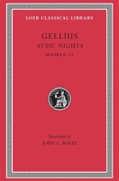 Aulus Gellius: Attic Nights, Volume II, Books 6-13 (Loeb Classical Library No. 200) 0674992202 Book Cover