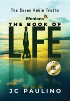 Efenians - the Book of Life : The Seven Noble Truths 1734784113 Book Cover