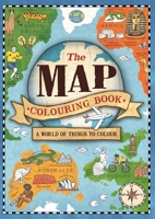 The Map Colouring Book: A World of Things to Colour 1780557299 Book Cover