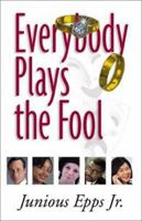Everybody Plays the Fool 0970530528 Book Cover