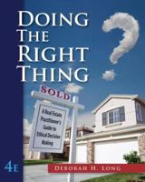 Doing the Right Thing: A Real Estate Practitioner's Guide to Ethical Decision Making 0137801491 Book Cover