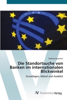 Die Standortsuche von Banken im internationalen Blickwinkel 3639428242 Book Cover