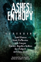 Ashes and Entropy : Monochrome Trade Paperback Edition 1938644271 Book Cover