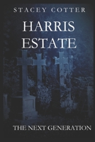 Harris Estate: The Next Generation 1707288984 Book Cover