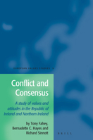 Conflict and Consensus: A Study of Values and Attitudes in the Republic of Ireland and Northern Ireland 9004145842 Book Cover