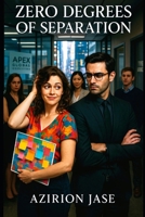 Zero Degrees of Separation: An Enemies-to-Lovers Workplace Romance B0F5WJX7MY Book Cover