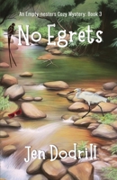 No Egrets: A Clean and Cozy Murder Mystery (The Empty Nesters) 1649175779 Book Cover