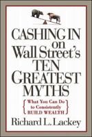 Cashing in on Wall Street's 10 Greatest Myths 0071444882 Book Cover