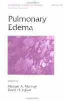 Pulmonary Edema (Lung Biology in Health and Disease) 082470150X Book Cover