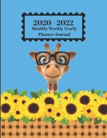 2020 - 2022 Monthly Weekly Yearly Planner Journal: Giraffe Wearing Glasses Sunflowers Design Cover 2 Year Planner Appointment Calendar Organizer And Journal Notebook 1698045689 Book Cover