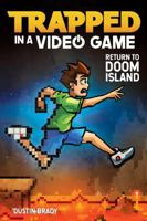 Trapped in a Video Game (Book 4): Return to Doom Island 1449495184 Book Cover