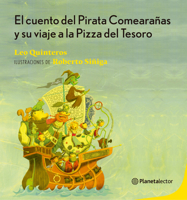 El cuento del Pirata Comearañas y su viaje a la Pizza del Tesoro / The Tale of the Spider-Eating Pirate and His Journey to the Treasure Pizza (Spanish Edition) 6073918763 Book Cover