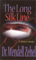 The Long Silk Line: A Medical Thriller 1563150778 Book Cover