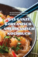 Das Ganze Koreanisch-Amerikanisch Kochbuch (German Edition) 1835830749 Book Cover