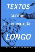 Textos Curtos, de um Coração Longo B0C2SVRNJT Book Cover