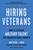Hiring Veterans: How To Leverage Military Talent for Organizational Growth 1632652099 Book Cover