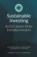 Sustainable Investing: An ESG Starter Kit for Everyday Investors 1637425104 Book Cover
