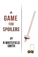 A Game for Spoilers 1035897822 Book Cover