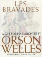 Les Bravades: A Portfolio of Pictures Made for Rebecca Welles by Her Father 0761105956 Book Cover