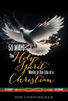 50 Ways the Holy Spirit Works in the Life of a Christian B0GY5MJ6XF Book Cover