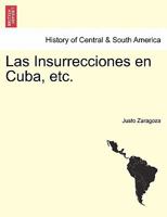 Las Insurrecciones en Cuba, etc. 1241474206 Book Cover