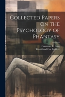 Collected Papers on the Psychology of Phantasy 1021382043 Book Cover