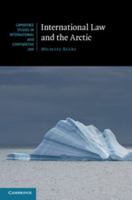 International Law and the Arctic 1107470900 Book Cover
