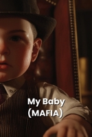 My Baby (MAFIA) B0DQM2MLM2 Book Cover