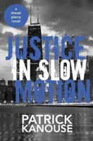 Justice in Slow Motion (Drexel Pierce Book 3) 1720803277 Book Cover