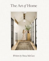 The Art of Home: A Designer Guide to Creating an Elevated Yet Approachable Home 078523683X Book Cover