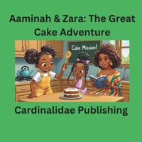 Aaminah & Zara: The Great Cake Adventure with God B0GNML8462 Book Cover