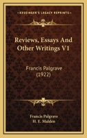 Reviews, Essays And Other Writings V1: Francis Palgrave 1167053494 Book Cover