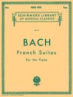 French Suites: Piano Solo 0634069993 Book Cover