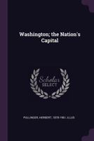 Washington; the Nation's Capital 1378030087 Book Cover