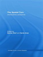 The Spatial Turn: Interdisciplinary Perspectives (Routledge Studies in Human Geography) 0415762219 Book Cover