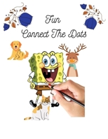 Fun connect the dots: For Kids Ages 8-12: 100 Challenging and Fun Dot to Dot Puzzles Workbook Filled With Connect the Dots Pages For Kids, Preschoolers, Toddlers, Boys And Girls! B08FRN6PVF Book Cover