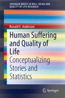 Human Suffering and Quality of Life: Conceptualizing Stories and Statistics 9400776683 Book Cover