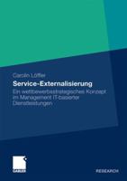 Service Externalisierung: Ein Wettbewerbsstrategisches Konzept Im Management It-Basierter Dienstleistungen 3834929638 Book Cover