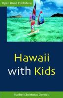 Hawaii With Kids, 1st ed. (Open Road Travel Guides) 1593600305 Book Cover