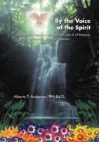 By the Voice of the Spirit: A Spiritual Critique for Ministers and Laity of All Religious Affiliations, and Non Believers 1463410603 Book Cover