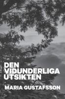 Den vidunderliga utsikten: Klara Andersson bok 1 1508405336 Book Cover