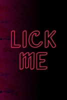 Lick Me: All Purpose 6x9 Blank Lined Notebook Journal Way Better Than A Card Trendy Unique Gift Fucsia Flower Texture Kinky 1706428561 Book Cover