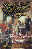Prelude to Glory, Vol. 8: A More Perfect Union 1590383087 Book Cover