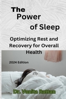 The Power of Sleep: Optimizing Rest and Recovery for Overall Health B0CVX2YBGG Book Cover